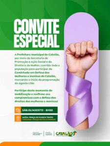 A Prefeitura de Catalão, por meio da Secretaria de Promoção e Ação Social e da Diretoria da Mulher, convida toda a população para participar da Caminhada em Defesa das Mulheres e Meninas, que marca o início da programação oficial do Agosto Lilás.